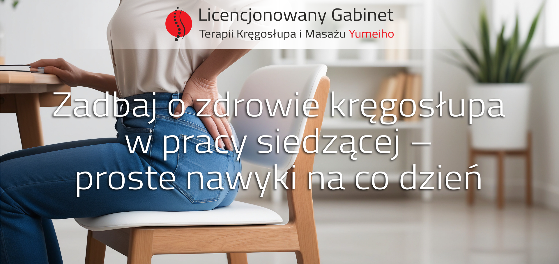 Read more about the article Zadbaj o zdrowie kręgosłupa w pracy siedzącej – proste nawyki na co dzień.