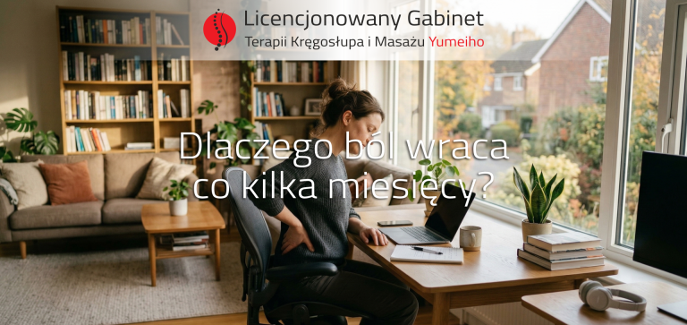 Read more about the article Dlaczego ból kręgosłupa wraca co kilka miesięcy?