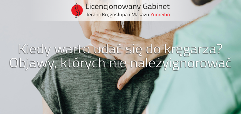 Read more about the article Kiedy warto udać się do kręgarza? Objawy, których nie warto ignorować