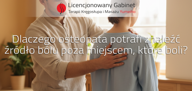 Read more about the article Dlaczego osteopata potrafi szukać źródła bólu poza miejscem, które boli?